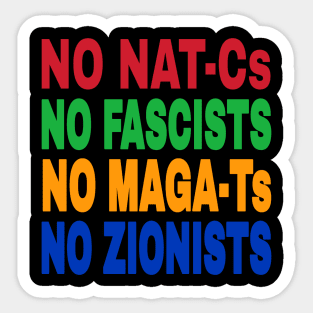 NO NAT-Cs NO FASCISTS NO MAGA-Ts NO ZIONISTS - Back Sticker